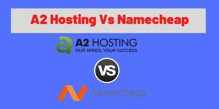 A2 Hosting Vs Namecheap Compare Best A2 Hosting Vs Namecheap Compare Who is Best 2021