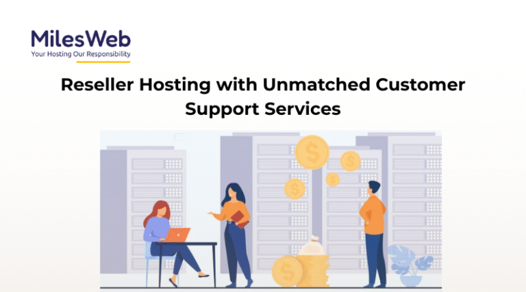 Reseller Hosting with Unmatched Customer Support Services
